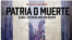 Cartel del documental "Patria o Muerte: Cuba, Fatherland or Death".