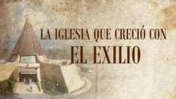 La Iglesia que creció con el Exilio (programa 6) La Iglesia que creció con el Exilio (programa 6)